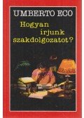 Umberto Eco - Hogyan írjunk szakdolgozatot?