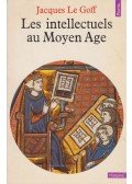 Jacques LE GOFF - Les intellectueles au Moyen Age