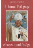 Gergely Jenő - II. János Pál pápa élete és munkássága