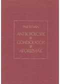 Pais István - Antik bölcsek, gondolatok, aforizmák