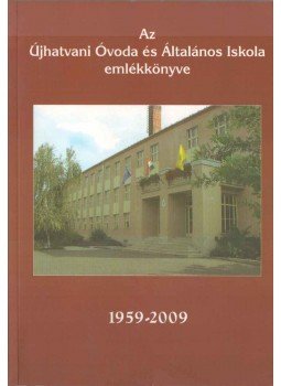Máté Györgyné - Az Újhatvani Óvoda és Általános Iskola emlékkönyve 1959-2009,  2009 antikvár könyv