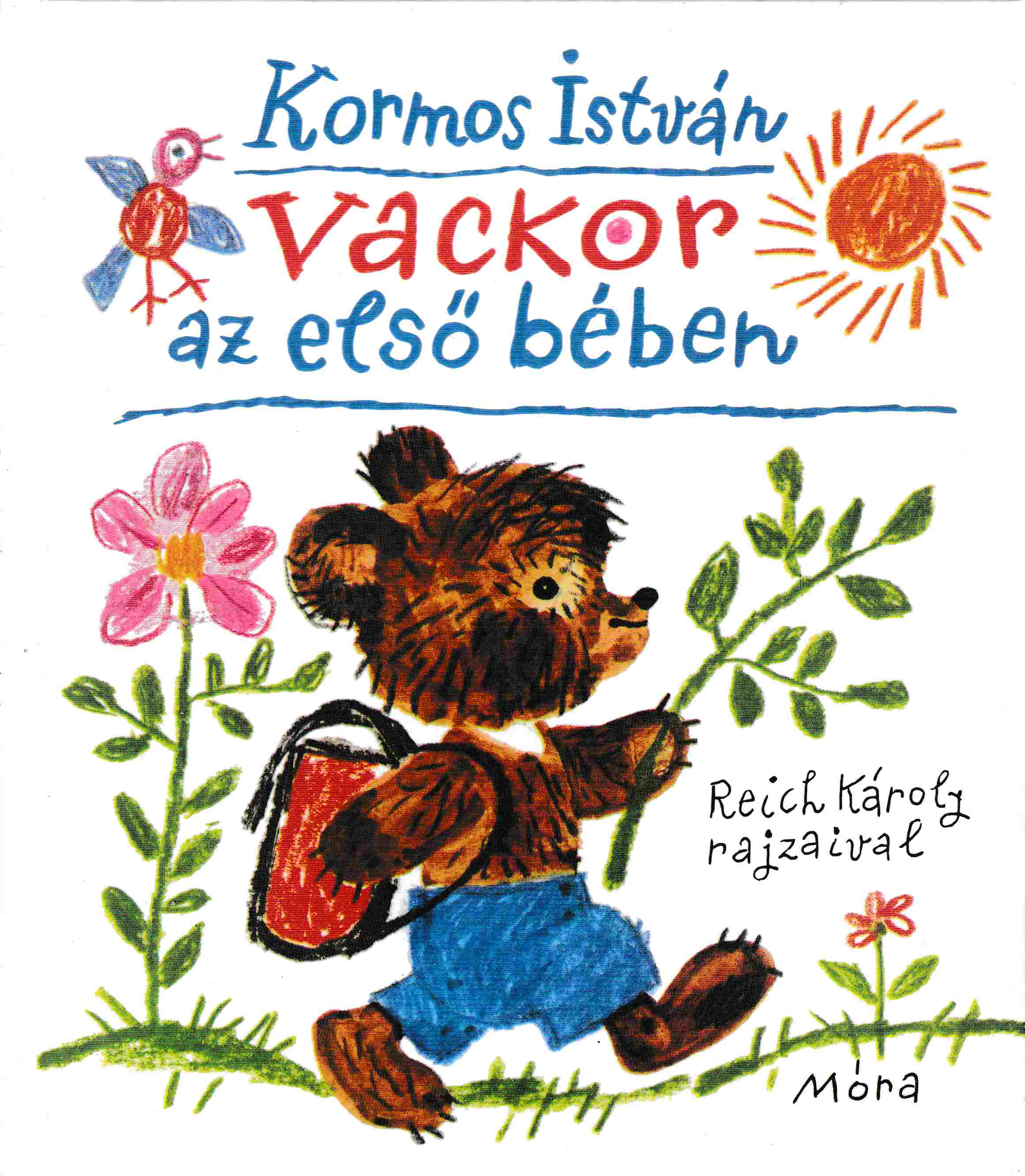 Kormos István - Vackor az első bében Kormos István - Vackor az első bében, Budapest 2017 antikvár könyv