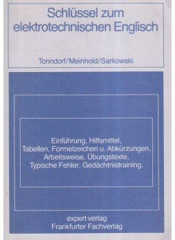 Rolf Tonndorf - Schlüssel zum elektrotechnischen Englisch Rolf Tonndorf - Schlüssel zum elektrotechnischen Englisch, 1982 antikvár könyv