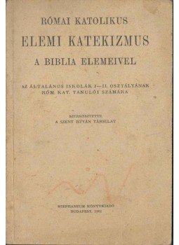  - Római katolikus elemi katekizmus a Biblia elemeivel, Budapest 1951 antikvár könyv