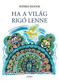 Weöres Sándor - Ha a világ rigó lenne
