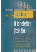 Michio Kaku - A lehetetlen fizikája