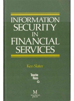 Ken Slater - Information Security in Financial Services (dedikált) Ken Slater - Information Security in Financial Services (dedikált), 1991 antikvár könyv