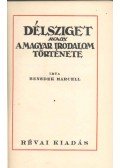 Benedek Marcell - Délsziget avagy a magyar irodalom története