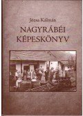 Józsa Kálmán - Nagyrábéi képeskönyv (dedikált)