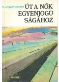 N. Szegvári Katalin - Út a nők egyenjogúságához