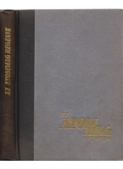 Braunbek, Werner - Az atommag regénye (dedikált) Braunbek, Werner - Az atommag regénye (dedikált), Budapest 1960 antikvár könyv
