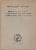 Acél István - Módszertani útmutató a faipari forgácsoló alapgépeken végezhető műveletek oktatásához