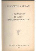 Mikszáth Kálmán - A patronus és egyéb hátrahagyott irások