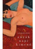 Swift, Graham - Anyák napi kimenő