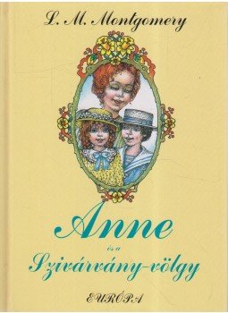Lucy Maud Montgomery - Anne és a Szivárvány-völgy Lucy Maud Montgomery - Anne és a Szivárvány-völgy, Budapest 1997 antikvár könyv