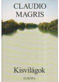 Claudio MAGRIS - Kisvilágok