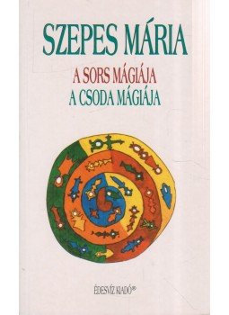 Szepes Mária - A sors mágiája / A csoda mágiája Szepes Mária - A sors mágiája / A csoda mágiája, Budapest 2002 antikvár könyv