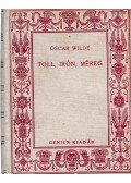 Oscar Wilde - Toll, irón, méreg