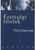 Hornyák Csaba,Foky Tamás,Kalló Magda,Katona Attila- Kulcsár Edit,Mózer Ibolya dr.- Sávoly Mária dr. - Érettségi tételek - Történelem