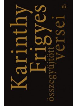 Karinthy Frigyes - Karinthy Frigyes összegyűjtött versei, null 2017 antikvár könyv