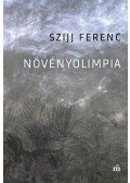 Szijj Ferenc - Növényolimpia