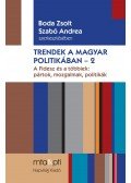 Boda Zsolt,Szabó Andrea - Trendek a magyar politikában 2. - ÜKH 2017