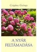 Czigány György - A nyár feltámadása - ÜKH 2017