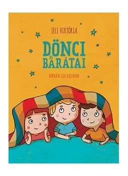 Jeli Viktória - Dönci és barátai Jeli Viktória - Dönci és barátai, Budapest 2017 antikvár könyv
