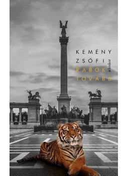 Kemény Zsófi - Rabok tovább Kemény Zsófi - Rabok tovább, Pécs 2017 antikvár könyv