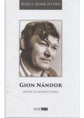 Kurcz Ádám István - Gion Nándor művei és műhelytitkai