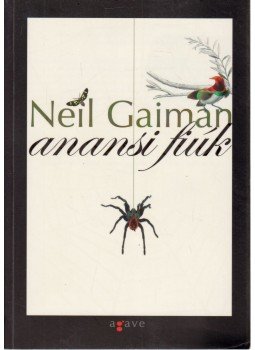 Neil Gaiman - Anansi fiúk Neil Gaiman - Anansi fiúk, Budapest 2009 antikvár könyv