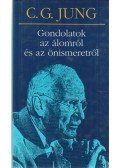 Carl Gustav Jung - Gondolatok az álomról és az önismeretről