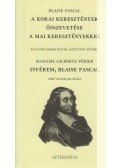 Pascal, Blaise,Madame Gilberte Périer - A korai keresztények összevetése a mai keresztényekkel / Fivérem, Blaise Pascal