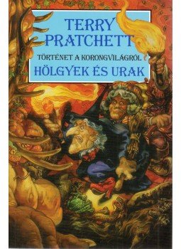 Terry Pratchett - Hölgyek és urak Terry Pratchett - Hölgyek és urak, Budapest 2007 antikvár könyv