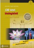 Juhász Katalin,Vargáné Lengyel Adrien - 130 tétel biológiából, emelt szint - szóbeli