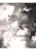 Kovács András Ferenc - Lözsurnál dö Lüniver - Füstpanoráma: 2010-2017