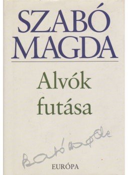 Szabó Magda - Alvók futása Szabó Magda - Alvók futása, Budapest 2008 antikvár könyv