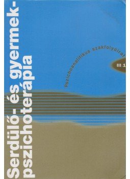 Gerő Zsuzsa, Hódi Ágnes, Ajkay Klára, Koller Éva - Serdülő- és gyermekpszichoterápia 2003/2. Gerő Zsuzsa, Hódi Ágnes, Ajkay Klára, Koller Éva - Serdülő- és gyermekpszichoterápia 2003/2., Budapest 2003 antikvár könyv
