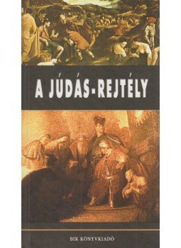Reisinger János - A Júdás-rejtély Reisinger János - A Júdás-rejtély, Budapest 2006 antikvár könyv