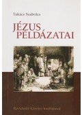Takács Szabolcs - Jézus példázatai