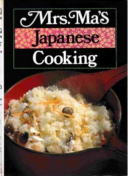 Nancy Chih Ma, Sachiko Ma, Helen Ma Yamawaki - Mrs. Ma's Japanese Cooking Nancy Chih Ma, Sachiko Ma, Helen Ma Yamawaki - Mrs. Ma's Japanese Cooking, Tokyo 1981 antikvár könyv