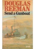 Reeman, Douglas - Send a Gunboat