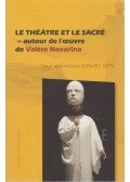 NOVARINA, VALERE - Le théatre et le sacré - autour de l'oeuvre
