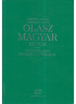 Herczeg Gyula, Juhász Zsuzsanna - Olasz-Magyar szótár Herczeg Gyula, Juhász Zsuzsanna - Olasz-Magyar szótár, Budapest 2000 antikvár könyv