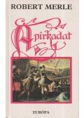 Robert Merle - A pirkadat