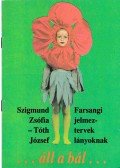 Tóth József,Szigmund Zsófia - ...áll a bál...