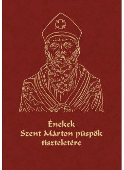  - Énekek Szent Márton püspök tiszteletére - Cantiones de Sancto Martino episcopo, null 2017 antikvár könyv
