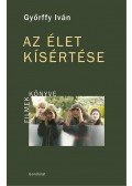Győrffy Iván - Az élet kísértése - Filmek könyve