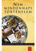 Balogh,Ebner Márton , György Sándor , Hajnáczky Tamás (szerk.) - Nem mindennapi történelem - ÜKH 2017