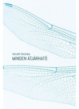 Horváth Veronika - Minden átjárható Horváth Veronika - Minden átjárható, null 2017 antikvár könyv